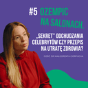 05. Ozempic in the salons. The "secret" of celebrity weight loss or a recipe for losing health?
