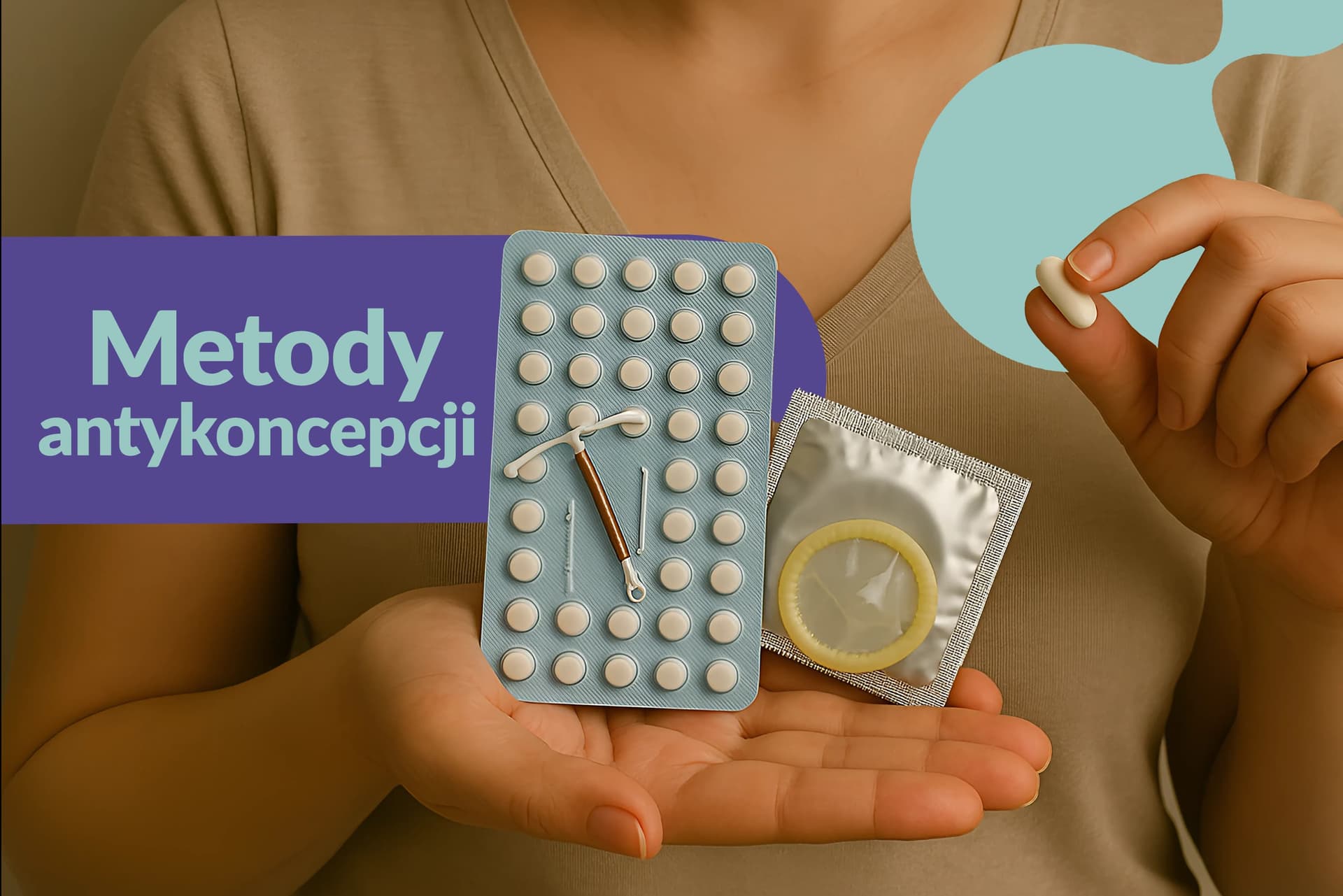 Formy i metody antykoncepcji, skuteczność i rodzaje nowoczesnej antykoncepcji