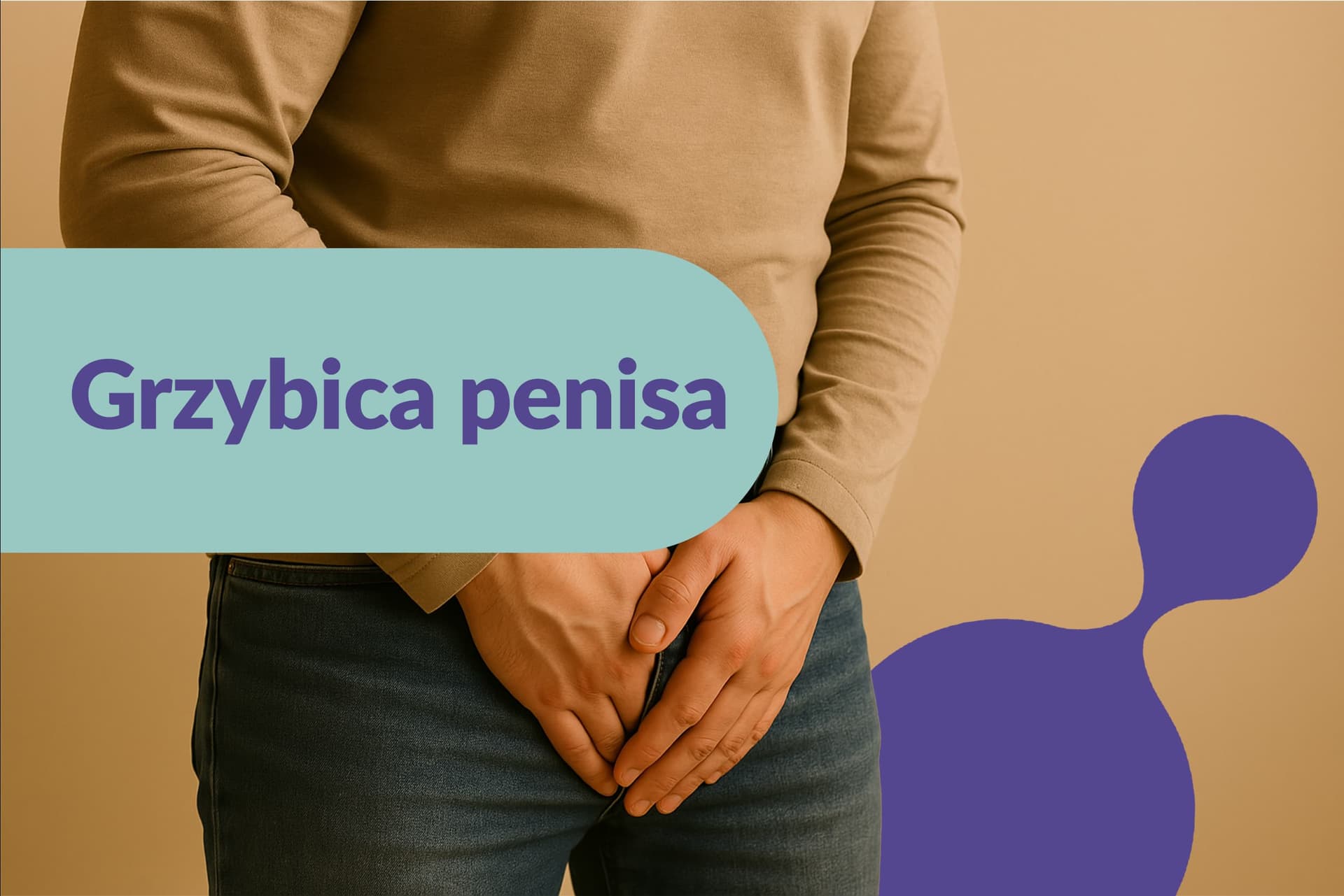 Grzybica penisa. Przyczyny, objawy i leczenie grzybicy penisa