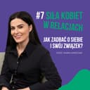 7. Siła kobiet w relacjach – jak zadbać o siebie i swój związek?